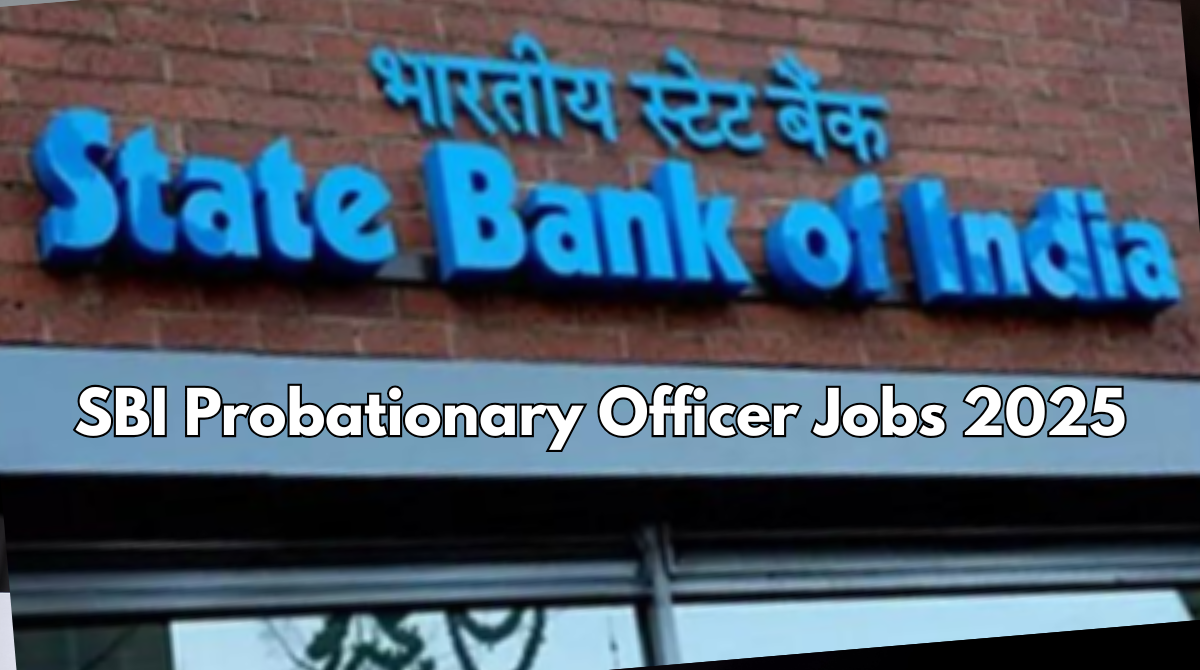SBI Probationary Officer Jobs 2025